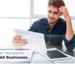 Avoiding Common Mistakes in VAT Filing for UAE Businesses