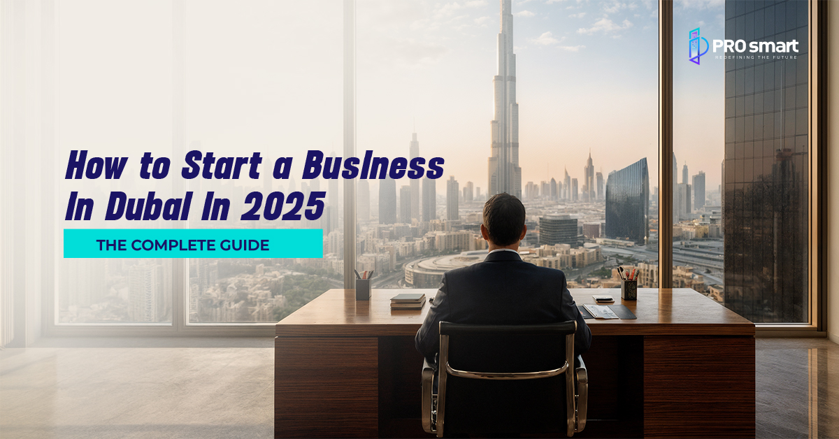 How to Start a Business in Dubai in 2025 – The Complete Guide