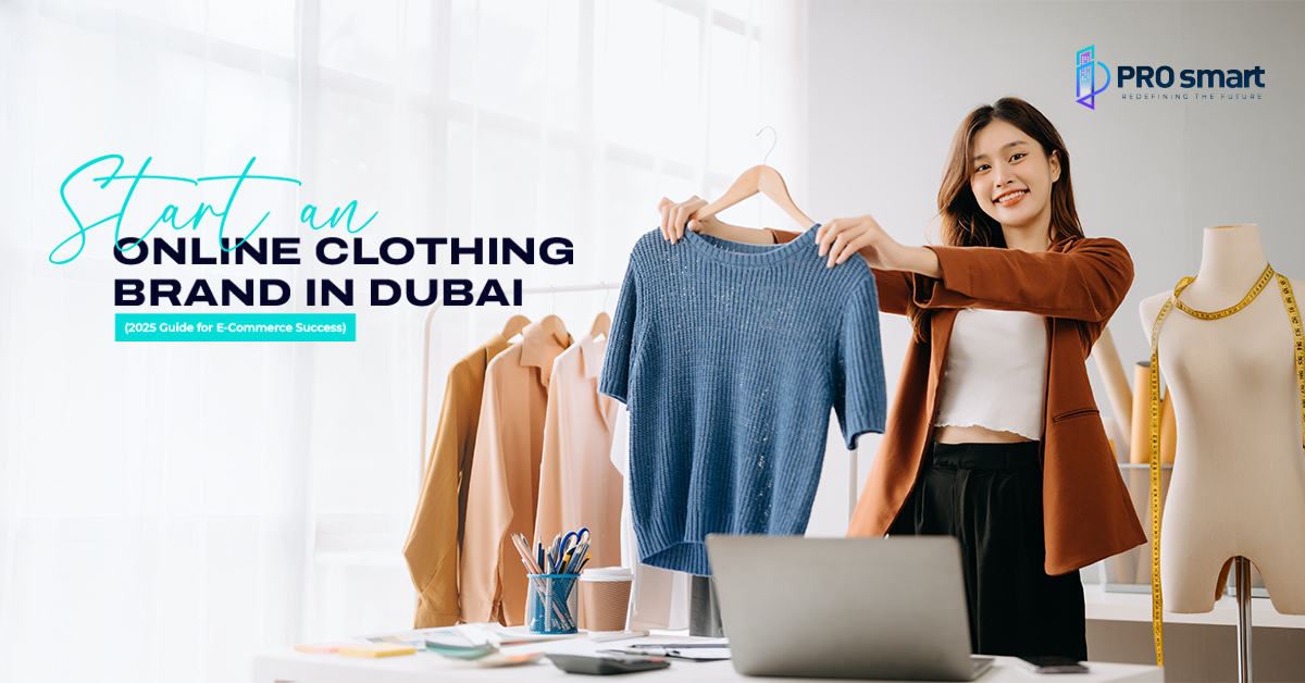 Start an Online Clothing Brand in Dubai (2025 Guide for E-Commerce Success)