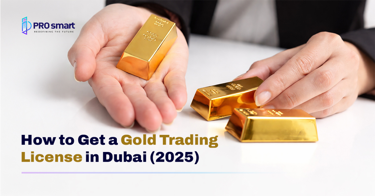 How to Get a Gold Trading License in Dubai (2025)