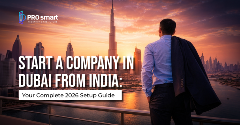 Start a Company in Dubai From India: Complete 2026 Guide