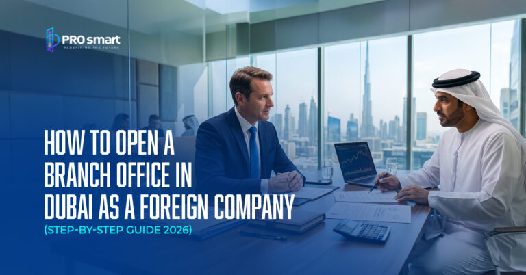 How to Open a Branch Office in Dubai as a Foreign Company (Step-by-Step Guide 2026)